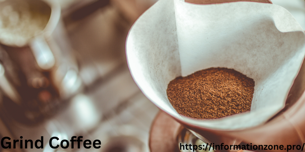 Grind Coffee