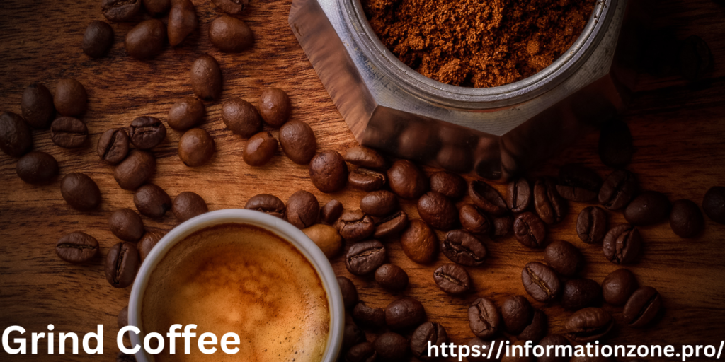 Grind Coffee