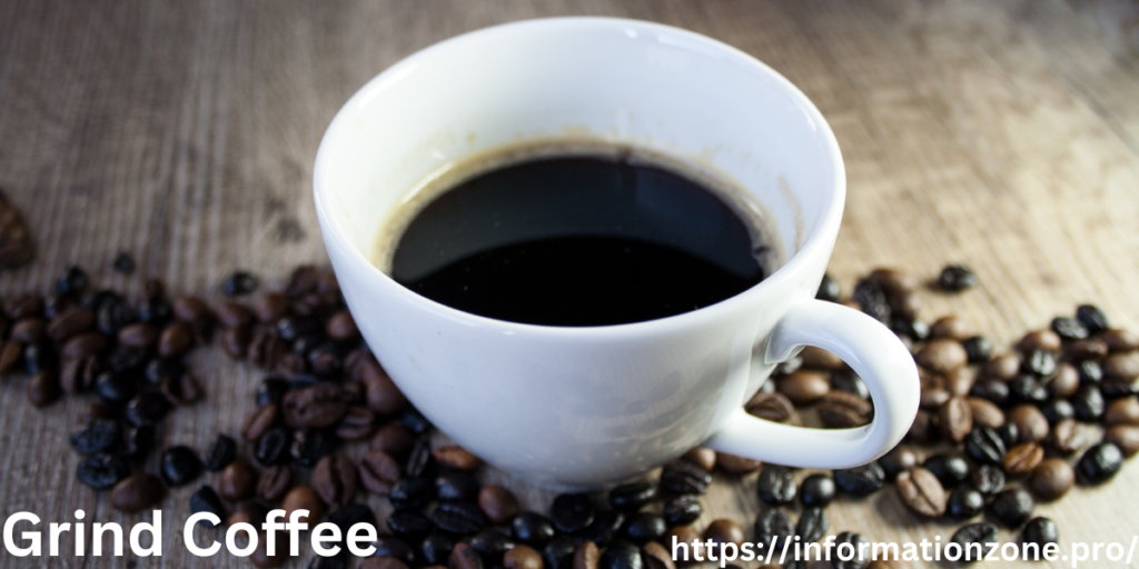 Grind Coffee
