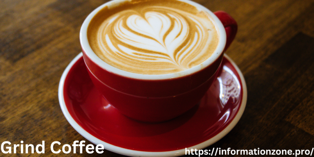 Grind Coffee