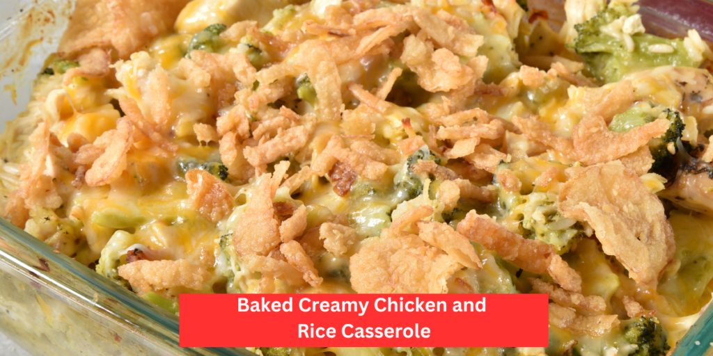 Baked Creamy Chicken and Rice Casserole