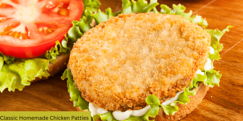 Classic Homemade Chicken Patties-