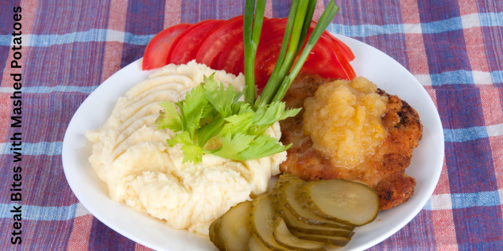 Steak Bites with Mashed Potatoes