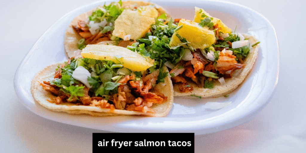 air fryer salmon tacos