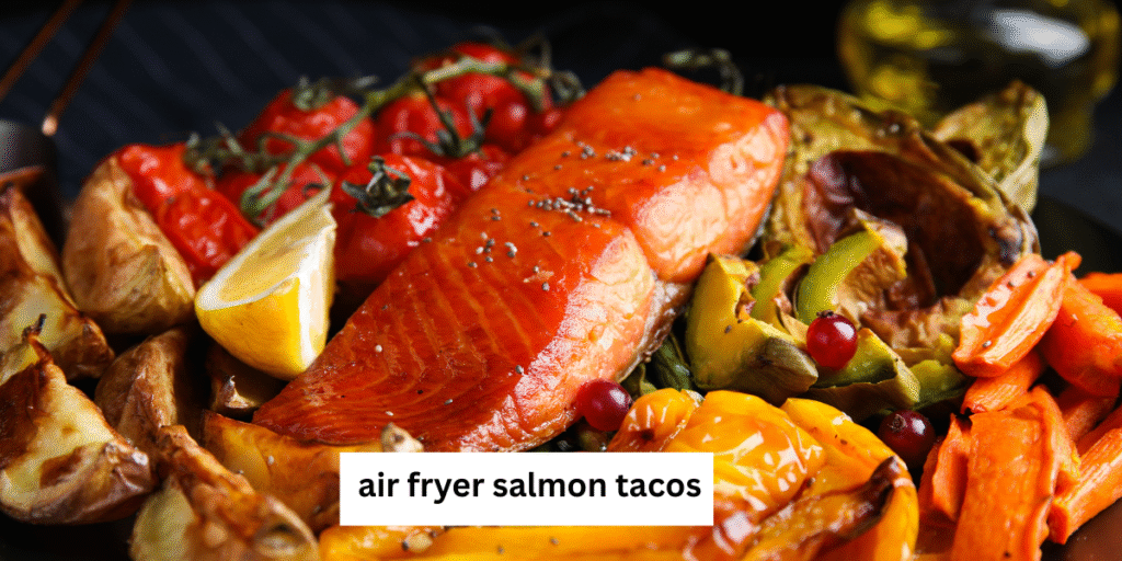 air fryer salmon tacos