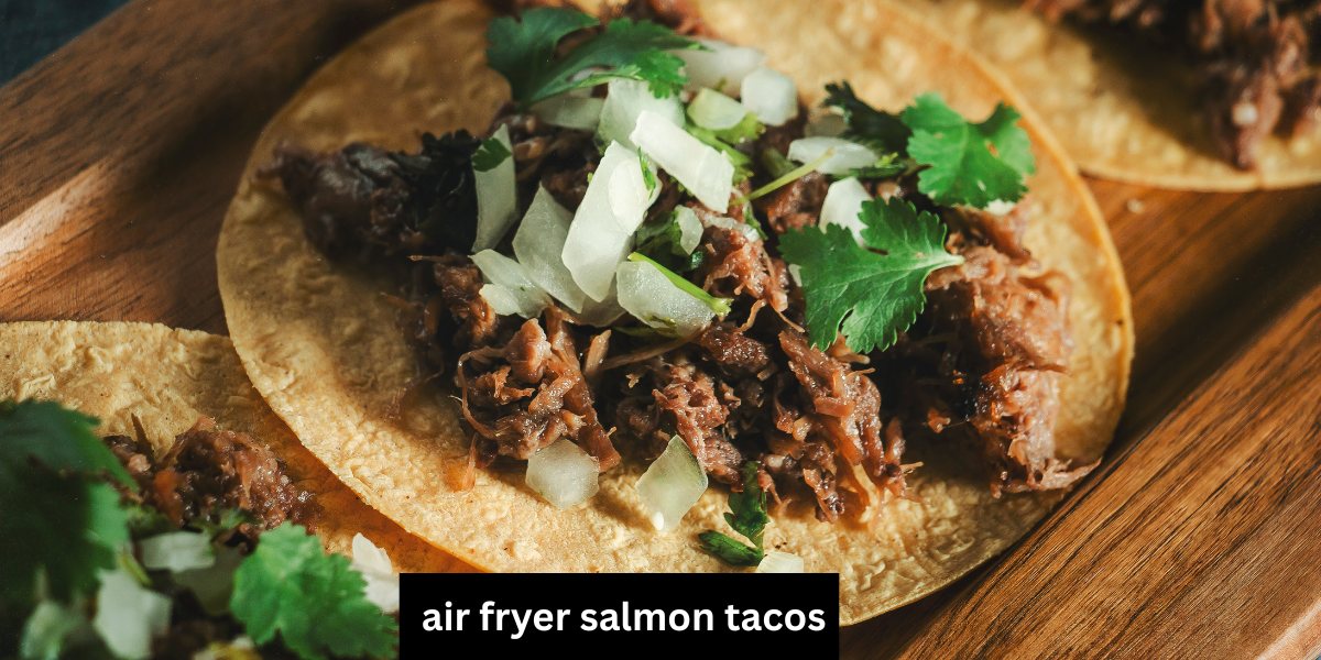 air fryer salmon tacos
