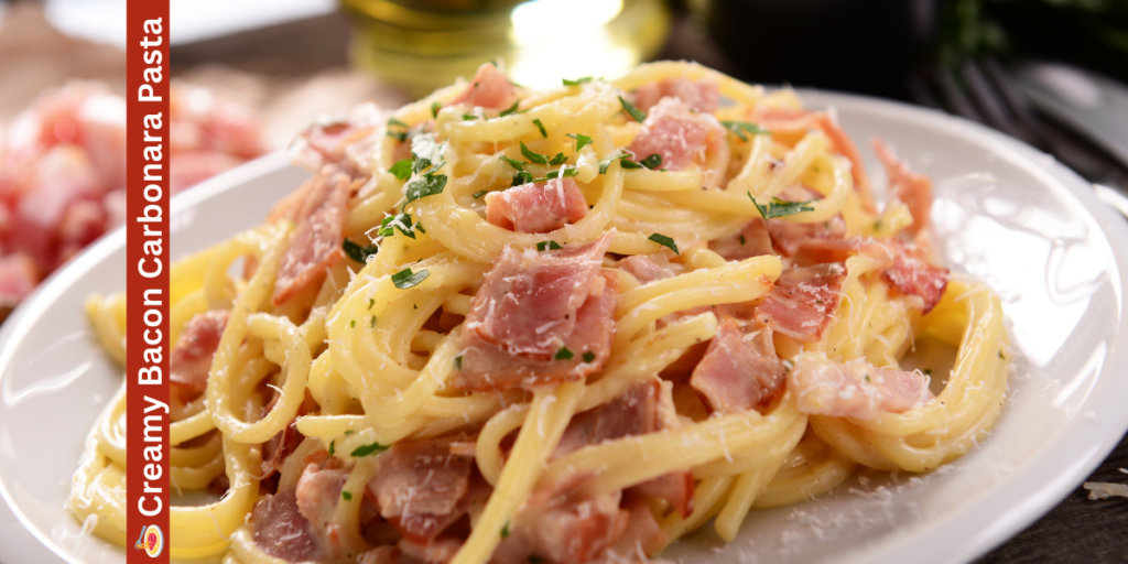 Creamy Bacon Carbonara Pasta
